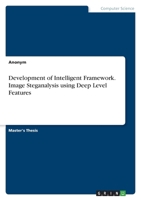 Development of Intelligent Framework. Image Steganalysis using Deep Level Features 3346741788 Book Cover