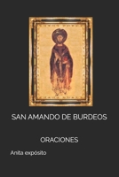 SAN AMANDO DE BURDEOS: ORACIONES (Spanish Edition) B0D8T8NTW3 Book Cover
