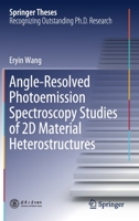 Angle-Resolved Photoemission Spectroscopy Studies of 2D Material Heterostructures (Springer Theses) 9811514461 Book Cover