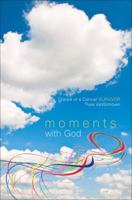 Moments with God: Diaries of a Cancer Survivor 161663538X Book Cover