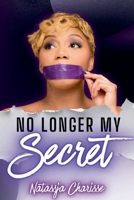 No Longer My Secret B0GQVC9L4S Book Cover