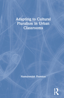 Adapting to Cultural Pluralism in Urban Classrooms 0367637057 Book Cover