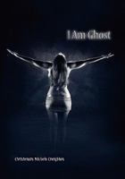 I Am Ghost 1456879138 Book Cover