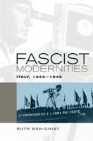 Fascist Modernities: Italy, 1922-1945 (Studies on the History of Society and Culture) 0520242165 Book Cover