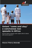 Unioni "come and stay" o convivenze non sposate in Africa: Perché stiamo insieme come coppia sotto lo stesso tetto senza sposarci? 6205968096 Book Cover