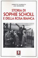 Storia di Sophie Scholl e della Rosa Bianca 8833532356 Book Cover