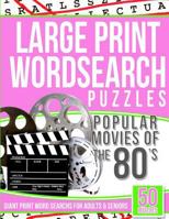 Large Print Wordsearch Puzzles Popular Movies of the 80s: Giant Print Word Searchs for Adults & Seniors 1535408367 Book Cover