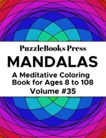 PuzzleBooks Press Mandalas: A Meditative Coloring Book for Ages 8 to 108 (Volume 35) 1691449385 Book Cover