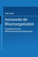 Instrumente Der Wissensorganisation: Perspektiven Fur Eine Differenzierende Interventionspraxis 3824469774 Book Cover