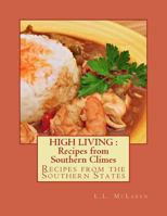 High Living: Recipes from Southern Climes 1979683263 Book Cover