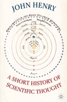 A Short History of Scientific Thought 0230019420 Book Cover