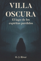 VILLA OSCURA: El lago de los espíritus perdidos B0FZ44G2H6 Book Cover