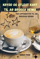 Krydd Og Útlegt Kaff Til Að Brugga Heima (Icelandic Edition) 1836239009 Book Cover
