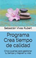 Programa "Crea tiempo de calidad": Cinco puertas para gestionar tu tiempo y mejorar tu vida 1726800148 Book Cover