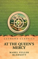 At the Queen's Mercy: A Tudor Tale of Royal Intrigue and Courtly Romance B0H6YF6NN9 Book Cover