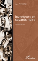Inventeurs et savants noirs: Troisième édition (French Edition) 2343157286 Book Cover