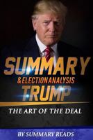 Summary & Election Analysis of Trump: The Art of the Deal by Donald J. Trump 1523310340 Book Cover