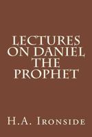 Daniel: An Ironside Expository Commentary 0872134083 Book Cover