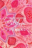 The Big Reconnecting Selflove Journal: Prompts and Affirmations to Love Your Fitra Self 0998826022 Book Cover