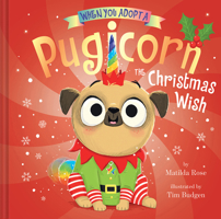 When You Adopt a Pugicorn: The Christmas Wish 1419766716 Book Cover