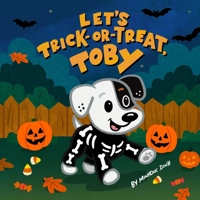 Let’s Trick-or-Treat, Toby B0FR9KCN35 Book Cover