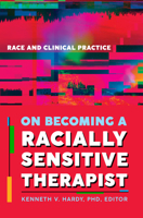 On Becoming a Racially Sensitive Therapist: Race and Clinical Practice 1324082496 Book Cover