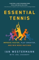 Essential Tennis: Improve Faster, Play Smarter, and Win More Matches 1250765234 Book Cover