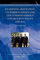 Examining Adaptation: UK Foreign Policy and the Common Foreign and Security Policy 1990-2001 908979042X Book Cover