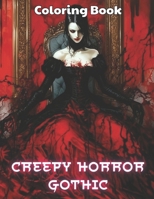 Creepy Horror Gothic Coloring Book: New and Exciting Designs B0CP126MZF Book Cover