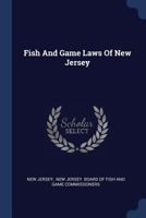 Fish and Game Laws of New Jersey 1145117864 Book Cover