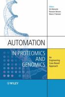 Automation in Proteomics and Genomics: An Engineering Case-Based Approach 0470727233 Book Cover