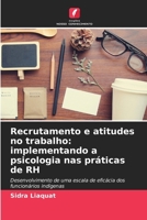 Recrutamento e atitudes no trabalho: implementando a psicologia nas práticas de RH 6209037526 Book Cover