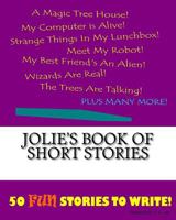 Jolie's Book of Short Stories 1522845801 Book Cover