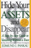 Hide Your Assets and Disappear: A Step-by-Step Guide to Vanishing Without a Trace 0060183942 Book Cover