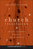 Church Transfusion: Changing Your Church Organically--From the Inside Out 1118131282 Book Cover