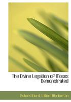 The Divine Legation of Moses Demonstrated 1177940396 Book Cover