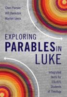 Exploring Parables in Luke: Integrated Skills for ESL/Efl Students of Theology 1783689404 Book Cover