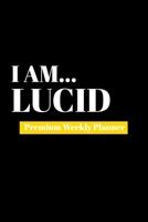 I Am Lucid: Premium Weekly Planner 1690480092 Book Cover