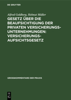 Gesetz Über Die Beaufsichtigung Der Privaten Versicherungsunternehmungen: Versicherungsaufsichtsgesetz: Gesetz Über Die Errichtung Eines Bundesaufsich 3110058545 Book Cover