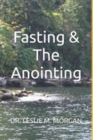 Fasting & The Anointing B0FDPXSP6L Book Cover