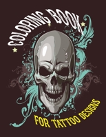 Coloring Book For Tattoo Designs: Fantastic Tattoo Coloring Book for Adults - Featuring 50 Printable Tattoo Illustrations, Witches, Ghost, Vampires, Autumn Fairies, and Many More B08JBCXJRL Book Cover