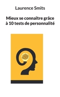 Mieux se connaître grâce à 10 tests de personnalité 2322410136 Book Cover