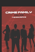 Crime Family Pt1: The Sacrifice B0G8YJV4XK Book Cover