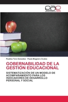 GOBERNABILIDAD DE LA GESTIÓN EDUCACIONAL: SISTEMATIZACIÓN DE UN MODELO DE ACOMPAÑAMIENTO PARA LOS INDICADORES DE DESARROLLO PERSONAL Y SOCIAL 620036706X Book Cover