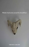 Woden had some cereal for breakfast 1983631329 Book Cover