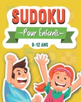 Sudoku Pour Enfants 8-12 Ans: Livre de grilles de Sudoku, Plus de 170 Sudoku pour Enfants de 8-12 Ans garçons et filles, 4x4,6x6 et 9x9 niveau Facile, ... la Mémoire et la Logique) B08X6DX76Y Book Cover