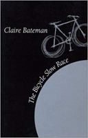 The Bicycle Slow Race (Wesleyan New Poets) 0819511986 Book Cover