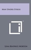 Man Under Stress 1258175509 Book Cover
