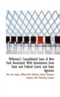 McKinney's Consolidated Laws of New York Annotated: With Annotations from State and Federal Courts and State Agencies - Primary Source Edition 1113050454 Book Cover