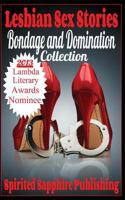 Lesbian Sex Stories: Bondage and Domination Collection: Lesbian Sex Stories 1491031298 Book Cover